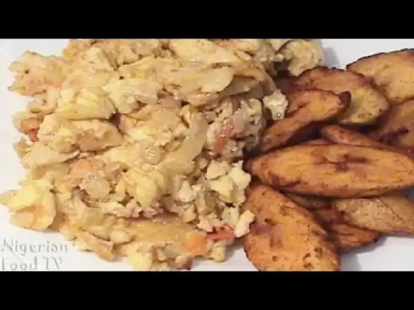 Video: Nigerian Fried Plantain With Eggs (Dodo ati Eyin Dindin)